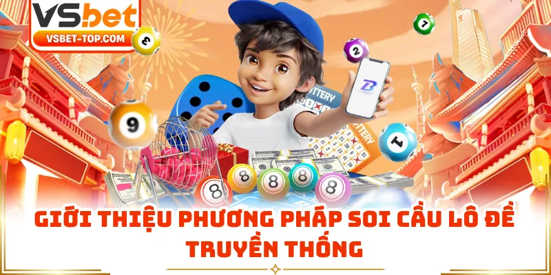 Giới Thiệu Phương Pháp Soi Cầu Lô Đề Truyền Thống