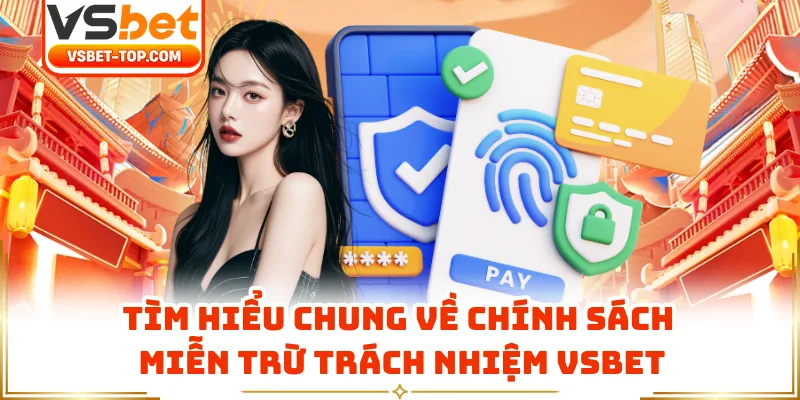 Tìm Hiểu Chung Về Chính Sách Miễn Trừ Trách Nhiệm VSBET