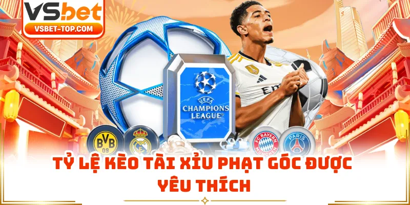 Tỷ Lệ Kèo Tài Xỉu Phạt Góc Được Yêu Thích